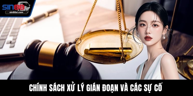 Chính sách xử lý gián đoạn và các sự cố 