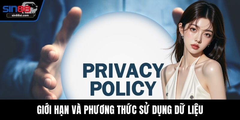 Giới hạn và phương thức sử dụng dữ liệu