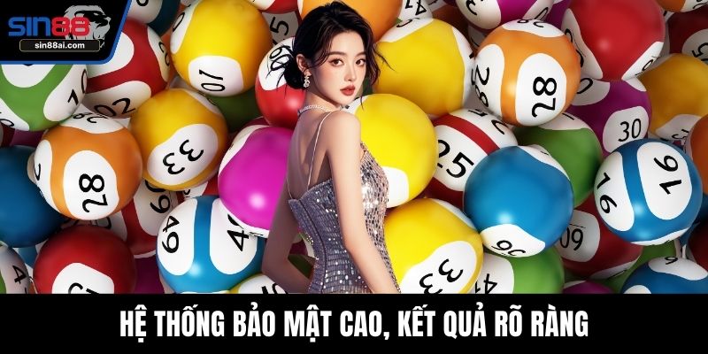 Hệ thống bảo mật cao, kết quả rõ ràng