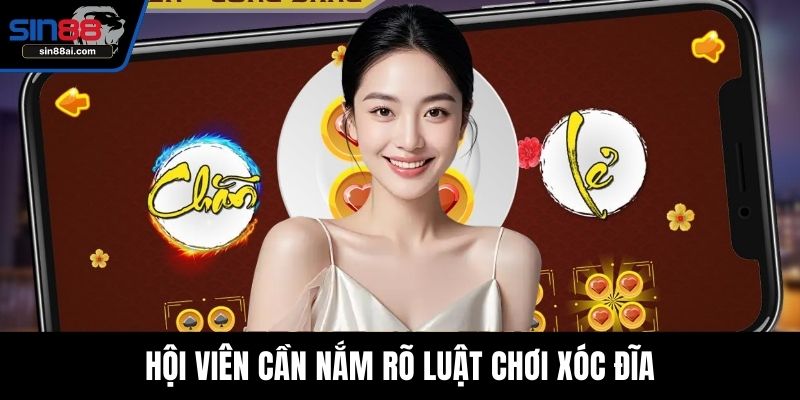 Hội viên cần nắm rõ luật chơi xóc đĩa