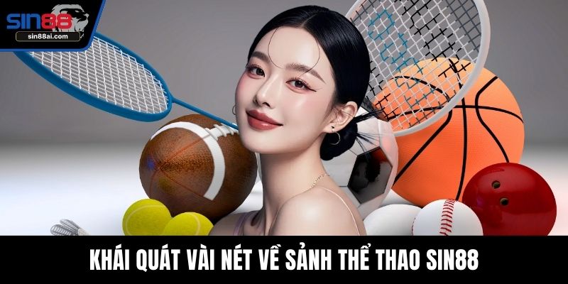 Khái quát vài nét về sảnh thể thao SIN88