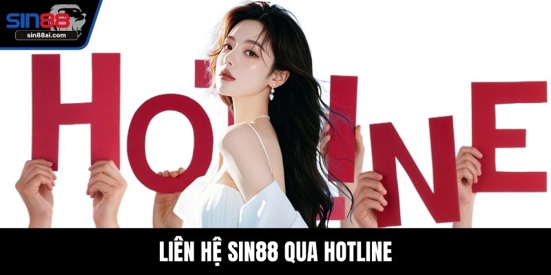 Liên hệ SIN88 qua hotline