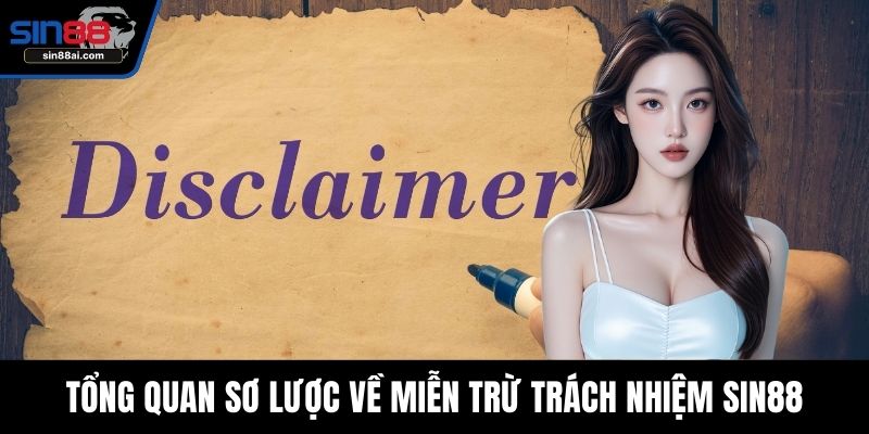 Tổng quan sơ lược về miễn trừ trách nhiệm SIN88