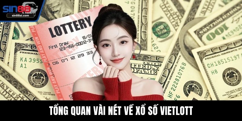 Tổng quan vài nét về xổ số Vietlott