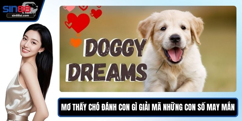 Mơ thấy chó đánh con gì